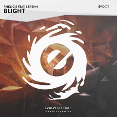 Rheligie feat. Serenn - Blight [14/11/2018] ℗ Evolve Records