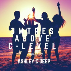 3metres Above C'level Mixed By Ashley C'deep