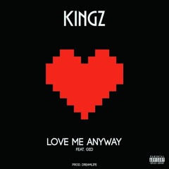 Kingz x GID - Love me anyway (prod. dreamlife)