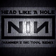 Head Like A Hole (Hammer's Big Tool Remix)