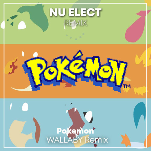 Stream Nu Elect Remix | Listen to Pokemon - Wallaby Remix // Free download playlist online for ...