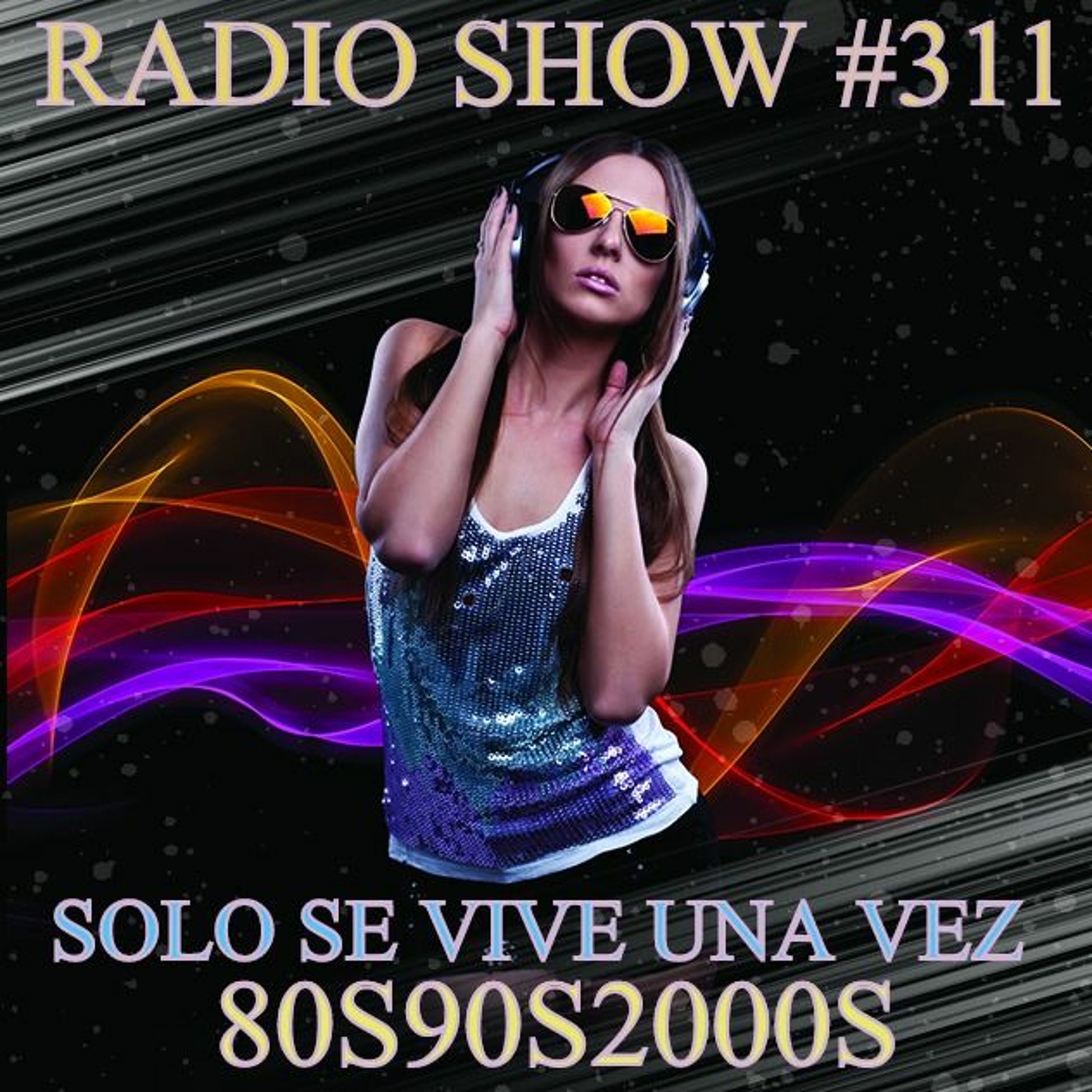 RADIO SHOW SOLO SE VIVE UNA VEZ P311 episode artwork