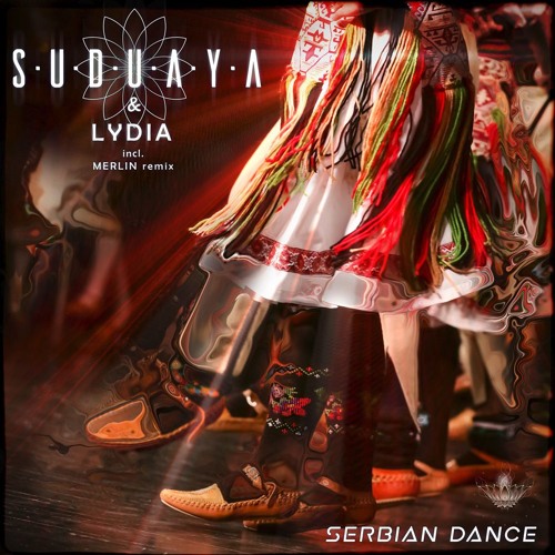 Suduaya & Lydia - Serbian Dance (Merlin Rmx)