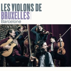 Barcelone - Les Violons de Bruxelles