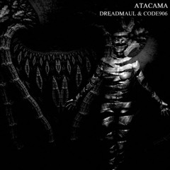 dreadmaul & Code 906 - Atacama [Free Download]