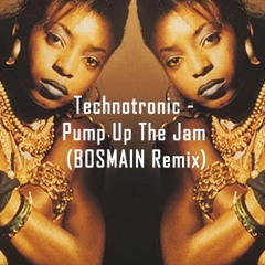 Technotronic - Pump Up The Jam (BOSMAIN Remix)