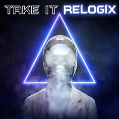 RelogiX - Take It (Original Mix)