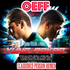 Yung Felix & Poke - OEFF (Claerence Person Remix)
