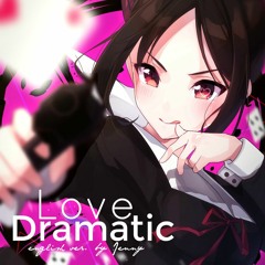 Love Dramatic • FULL english ver. by Jenny (Kaguya-sama: Love is War OP)