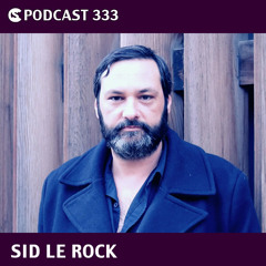 CS Podcast 333: Sid Le Rock