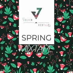 SPRING Mixtape Mixed By Julien Vertigo (exclusive Mix for Couleur 3 - Tournée Générale 17.04.2019)