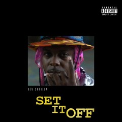KEV SKRILLA - SET IT OFF