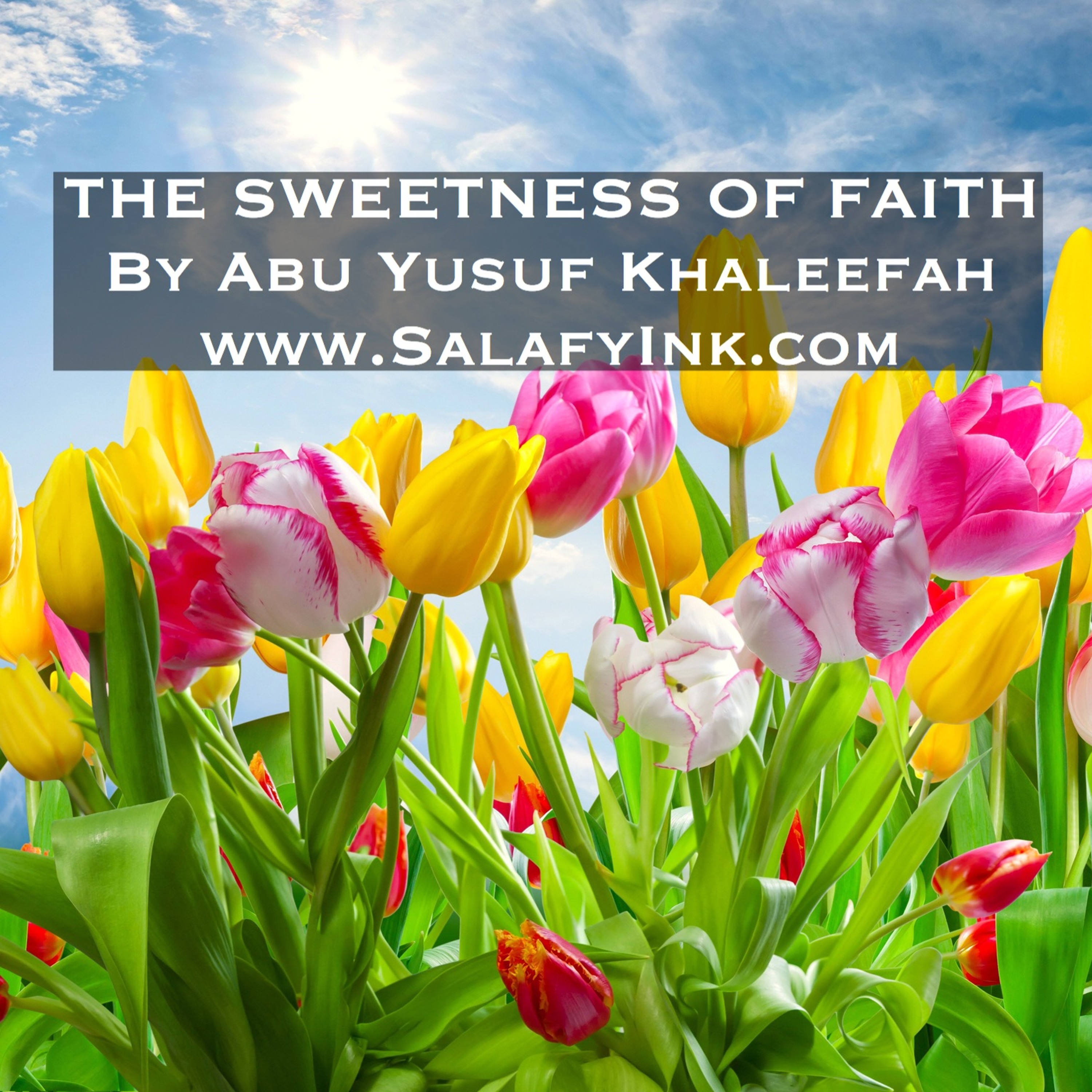 The Sweetness Of Faith By Abu Yusuf Khaleefah episode artwork