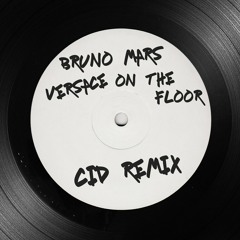 Versace On The Floor (CID Remix)