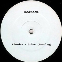 Grime - Flowdan (Hedroom Bootleg) FREE DL