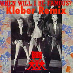 When Will I be Famous // Bros // Kleber remix