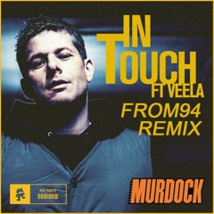 Murdock - In Touch (feat. Veela) [ From94 Remix ]