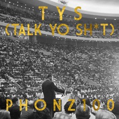 TYS(Talk Yo Shit)