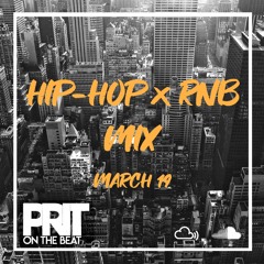 PRIT ON THE BEAT - HIP-HOP x RNB MIX MARCH 2019