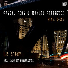 Snippet // Pascal FEOS & Manuel Rodriguez Feat. D Lee - His Story (Goeran Meyer Remix)