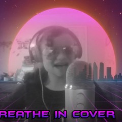 Kitboga- Breathe In(Cover) by: Hannah Eliza