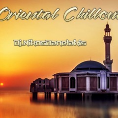 Oriental Chillout Dreams ~ Mix 3 (2019) # Dj.Nikos Danelakis #Best of Ethnic #