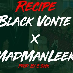 Recipe Ft MadManLeek