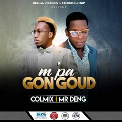 Mwen Pa Gon Goud - Mr Deng X Colmix [HVM]