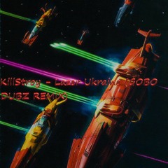 KillStroy - Lazer Ukraine (GOBO DUBZ REMIX)