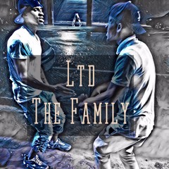 Ltd The Family - It Ain't Bout Shit (I Don't Wanna Go)