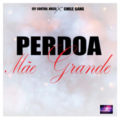 Perdoa Mãe Grande ( Hill Audemar ft Djozy Boy)