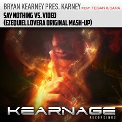 Bryan Kearney pres. KARNEY + Tegan & Sara - Say Nothing Vs. Video (Ezequiel Lovera Original Mash-Up)