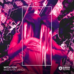 BAZZ & Dr. Ushūu - With U (feat. Bea Go)