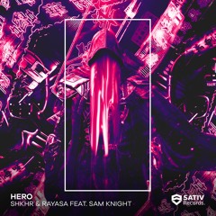 SHKHR & Rayasa Feat. Sam Knight - Hero