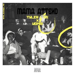 Tyler L'As - MAMA ATTEND Ft. Komai