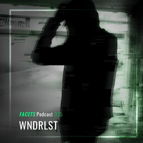 FACETS Podcast | 035 | WNDRLST