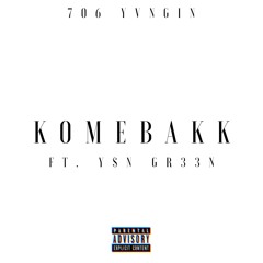 7k ~ Komebakk. Ft Y$N Gr33n