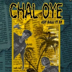 Chal Oye l Asif Bali Feat XR