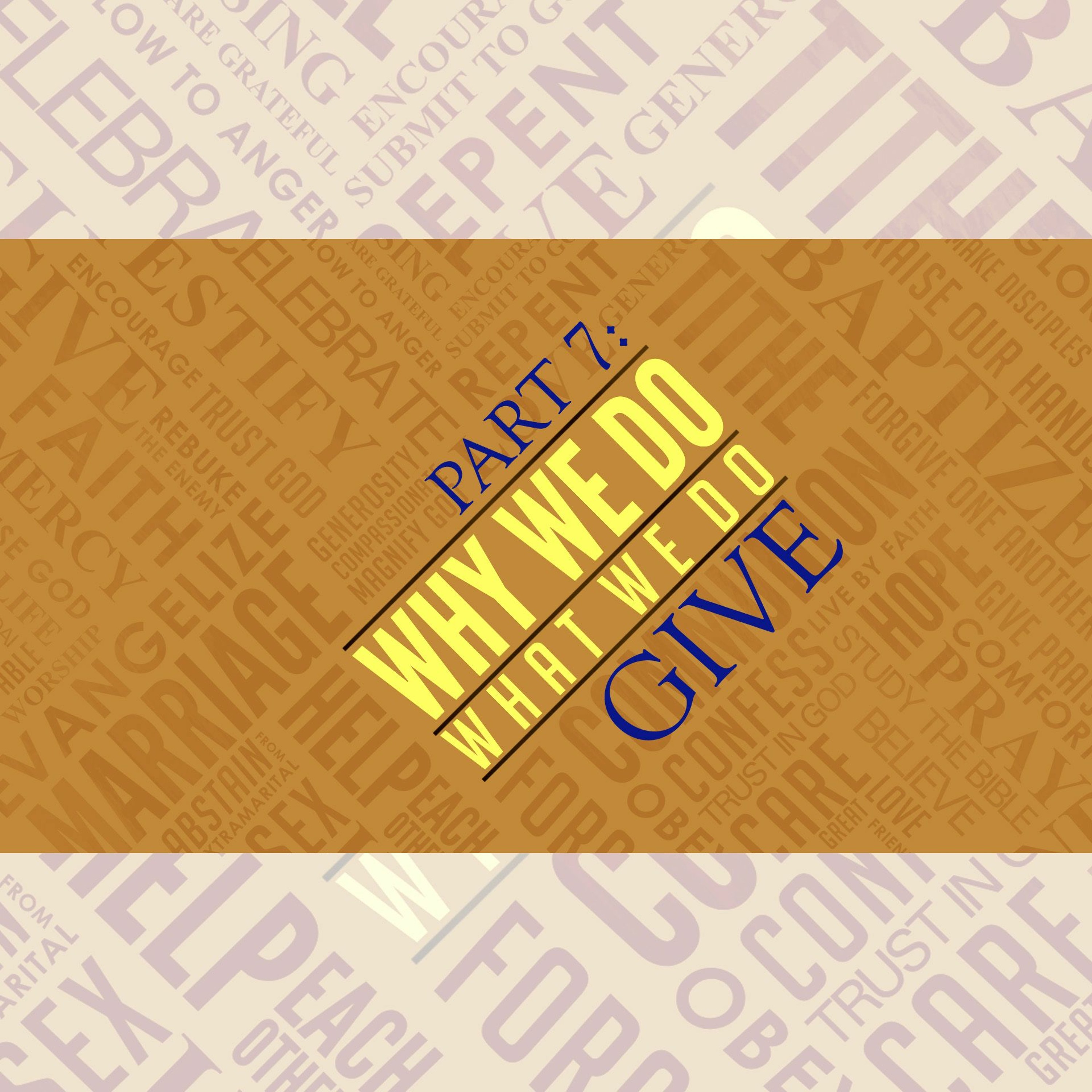 Why We Do, Part 7: Giving, 3.31.19 episode artwork