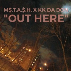 Out Here X KK Da Don