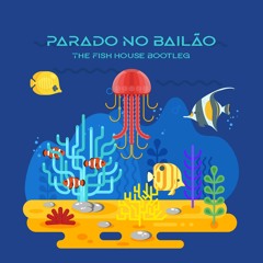 Parado No Bailao (The Fish House Boot)
