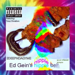 ED GEIN NIPPLE BELT (2DEEP X [REDACTED] X YUNG CINNABON) [Prod. 2DEEP]