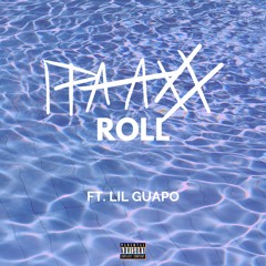 ROLL ft. Lil' Guapo