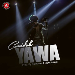 Camidoh - Yawa (Prod By Nektunez & Laykay Beatz)