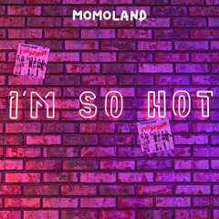 MOMOLAND (모모랜드) - Im So Hot (Neon Skulls Remix)