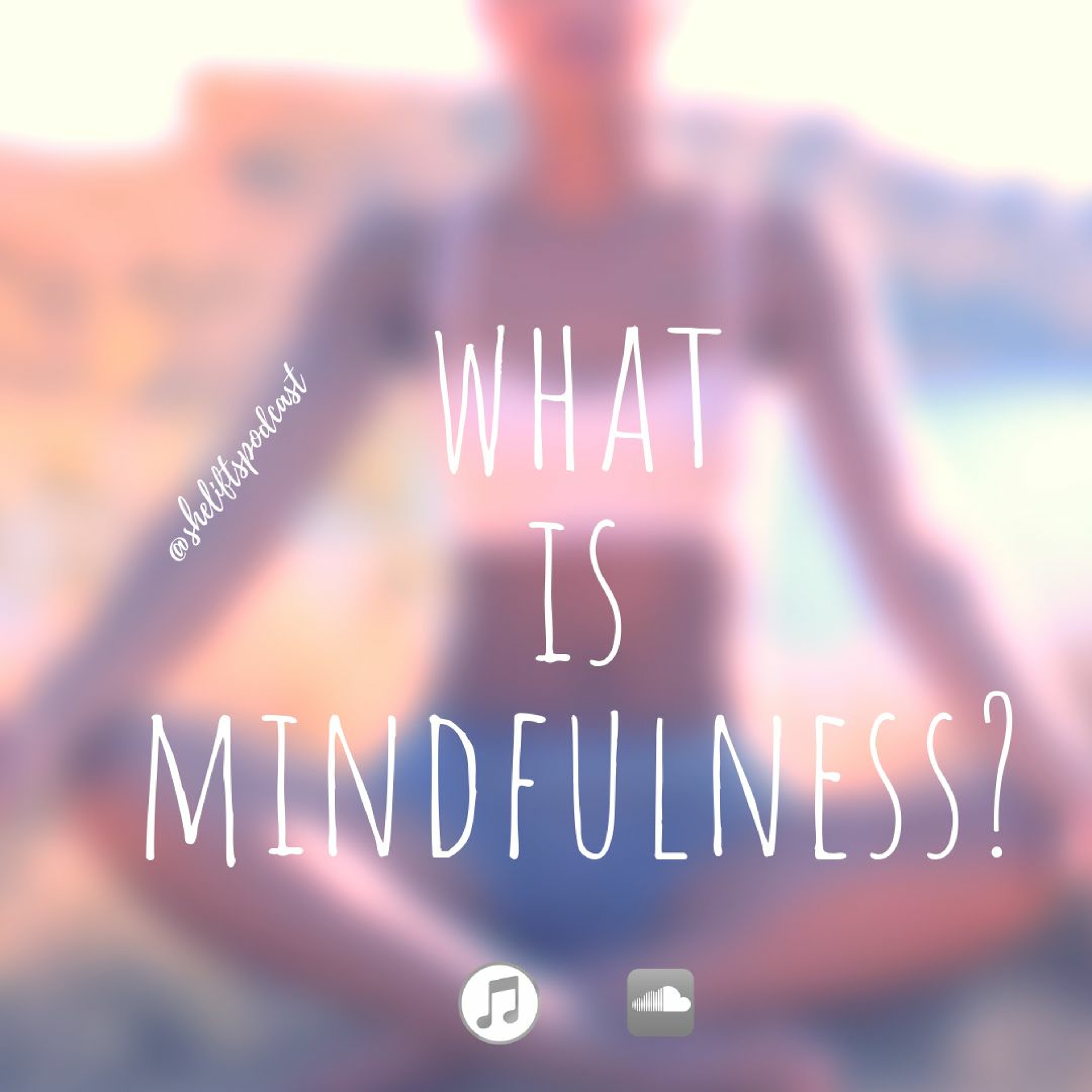 S3 E1 - What Is Mindfulness?