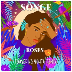 SÔNGE - Roses (Flowering Youth Remix)