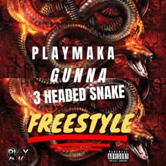 Gunna 3 Headed Snake Playmaka(Freestyle)