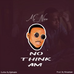 Ms Nice - No Think Am