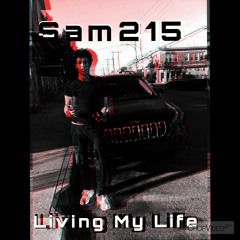 Sam215- Living My Life